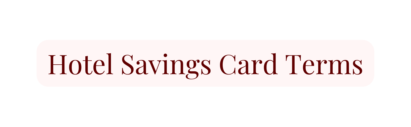 Hotel Savings Card Terms